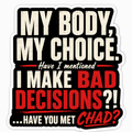 My Body My Choice Chad vinyl sticker