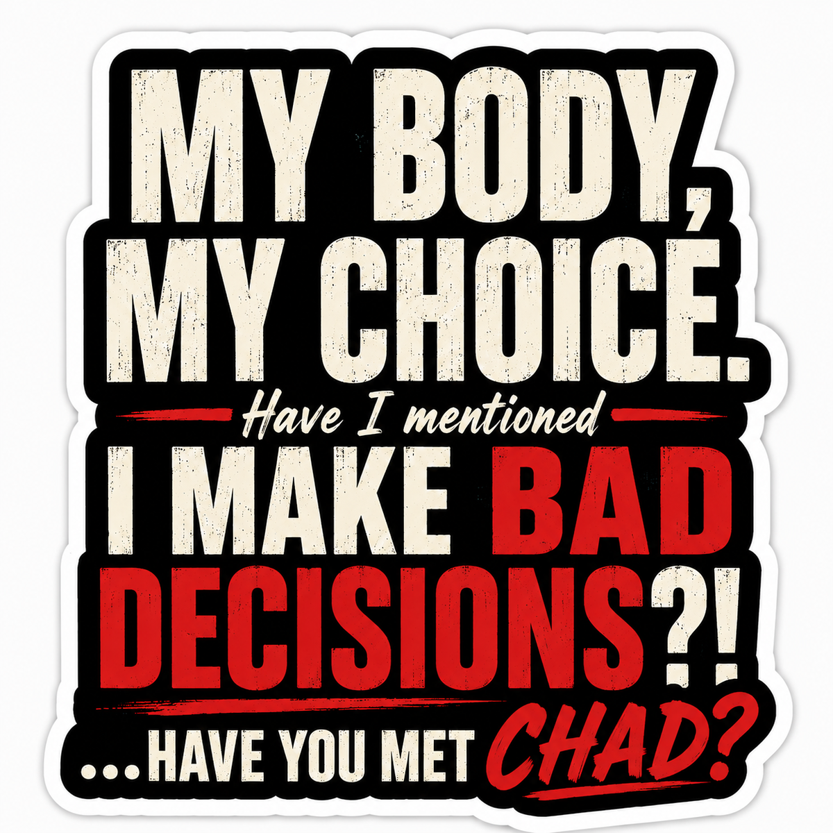 My Body My Choice Chad vinyl sticker