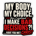 My Body My Choice Chris vinyl sticker