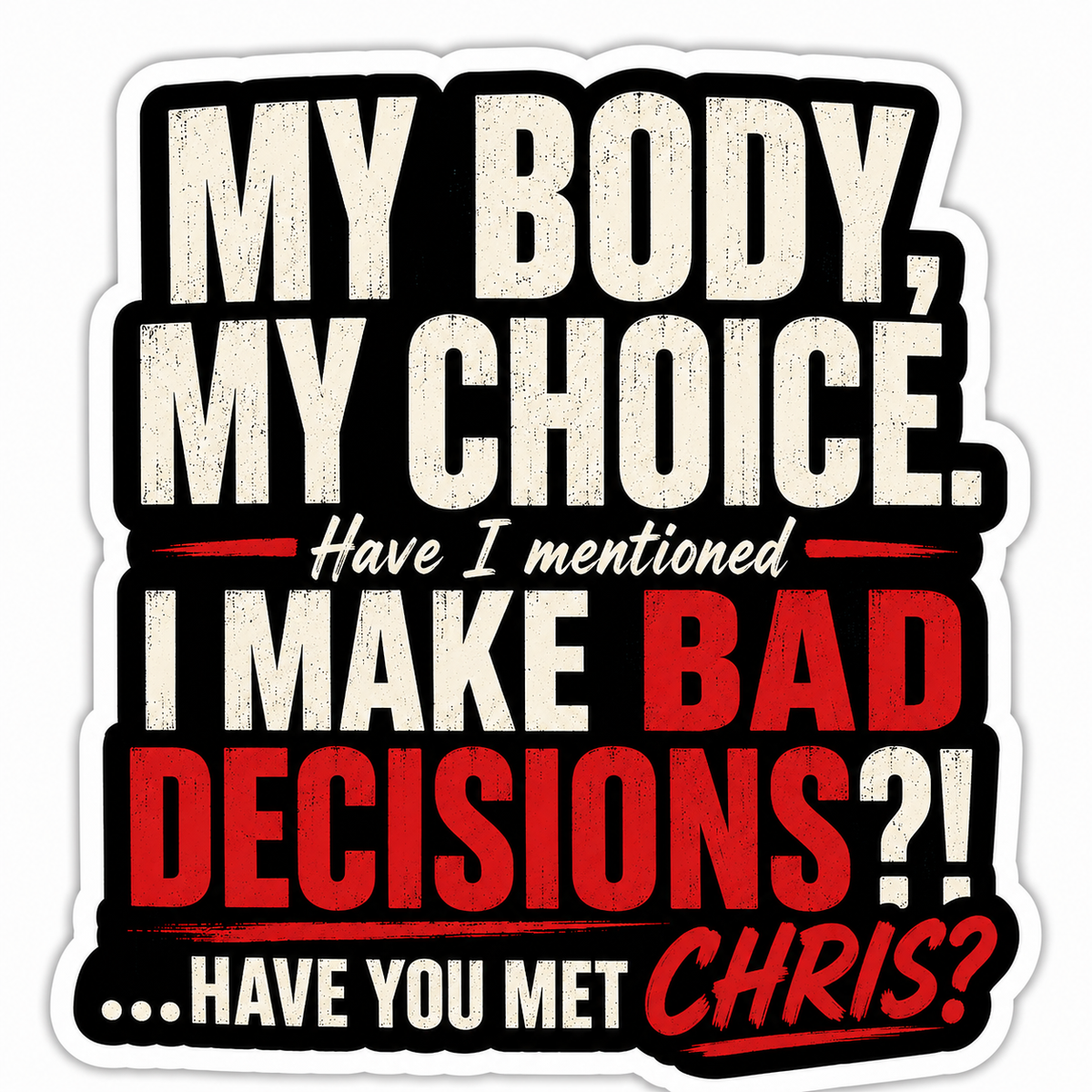 My Body My Choice Chris vinyl sticker