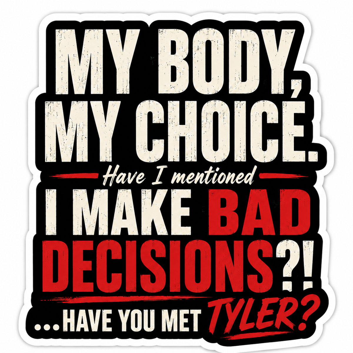 My Body My Choice Tyler vinyl sticker