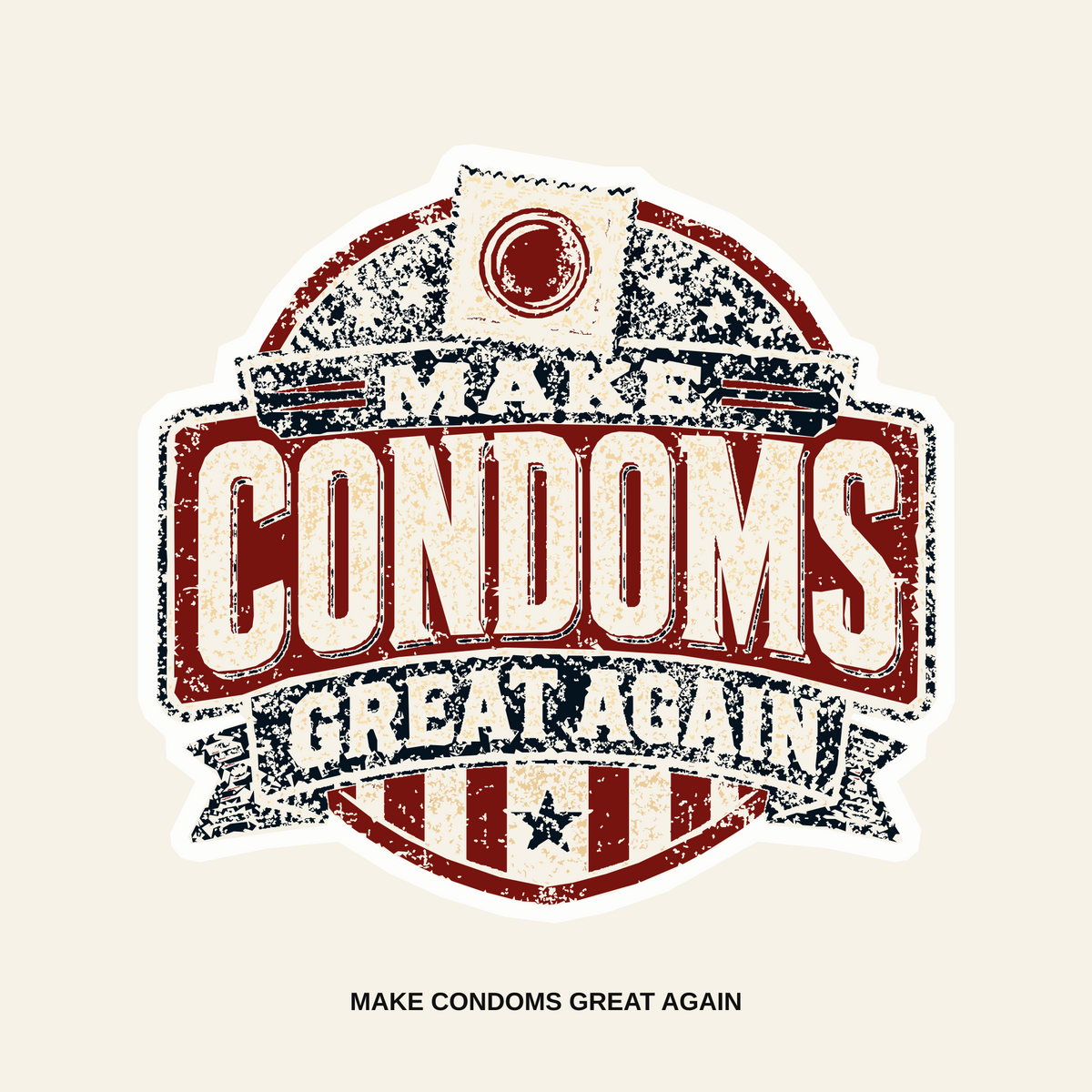 Make Condoms Great Again retro adult humor vinyl sticker
