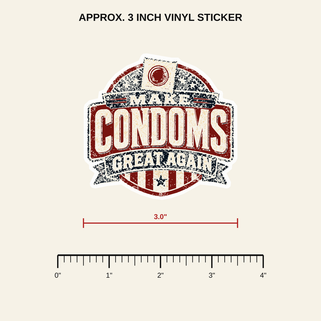 Make Condoms Great Again vinyl sticker size reference, approximately 3 inches