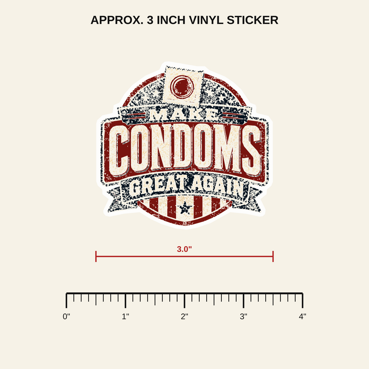 Make Condoms Great Again vinyl sticker size reference, approximately 3 inches