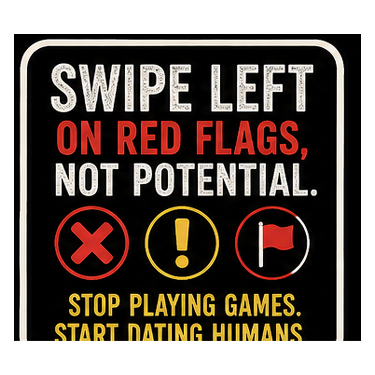 Swipe Left on Red Flags Vinyl Sticker — Humanity Under Review