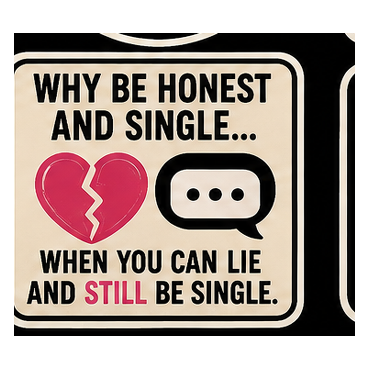 Why Be Honest and Single Vinyl Sticker — Humanity Under Review