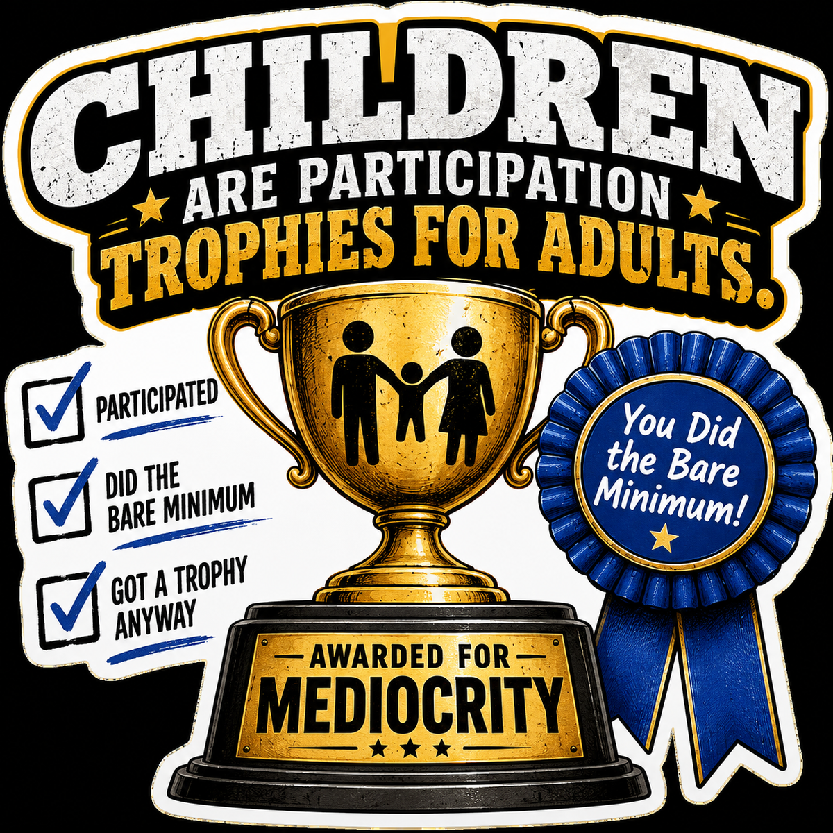 Children Are Participation Trophies for Adults vinyl sticker