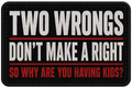 Two Wrongs Don't Make a Right vinyl sticker