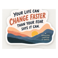 Change Faster Than Fear Says Vinyl Sticker — Humanity Under Review